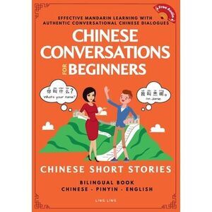 Chinese Conversations for Beginners: Mandarin Learning with Conversational Dialo